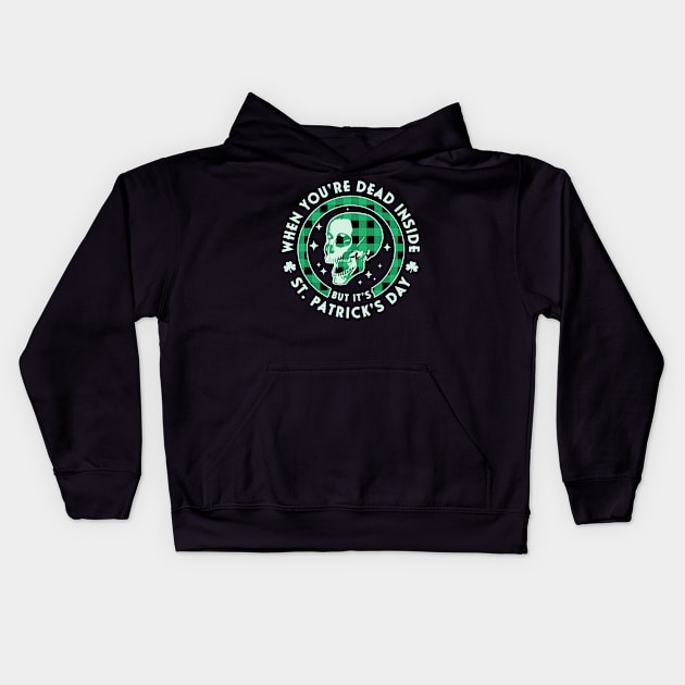 When You're Dead Inside but it's Saint Patrick's Day Skull Kids Hoodie by OrangeMonkeyArt